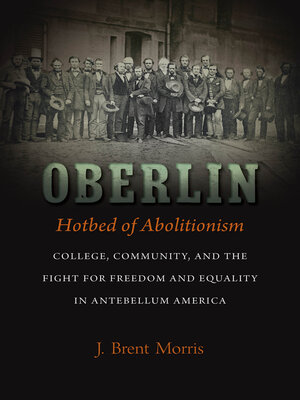 cover image of Oberlin, Hotbed of Abolitionism